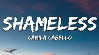 Camila Cabello - Shameless (Lyrics)