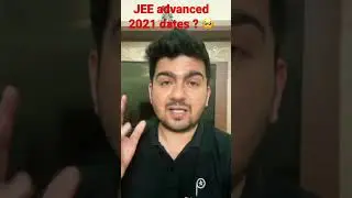 JEE advanced 2021 expected dates ? JEE Mains 2021 exam dates announced : official news 🔥