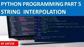 STRING INTERPOLATION IN PYTHON.  %-formatting str.format() f-string method.Python Programming Part 5