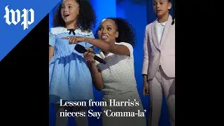 Lesson from Harris’s great nieces: Say ‘Comma-la’