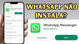 Resolvido!! Não Consigo Baixar o WhatsApp na PLAY STORE