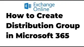 11. How to Create Distribution Group in Microsoft 365 | Exchange Online