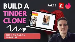 BUILD A TINDER CLONE [PART 2] RUBY ON RAILS 6 TUTORIAL