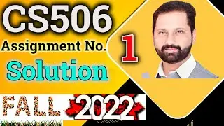 CS506 Assignment No.1 Fall 2022 100% Correct Complete Solution By Abid Farooq Bhutta.