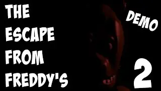 CREEPY SOUNDS! | The Escape From Freddy's 2 | DEMO