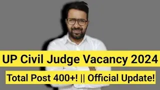 UP Civil Judge Vacancy 2024 || Official Update || Total Post 400+!