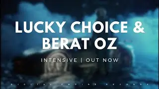 Lucky Choice & Berat Oz - Intensive