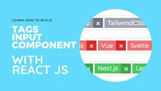 React js Tutorials - Learn How to Build a Tag Input Component with ReactJS from Scratch