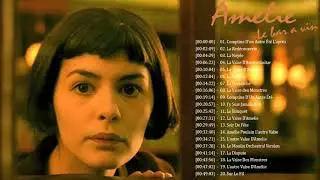 Amélie Soundtrack ♥ Le beau monde d'Amélie en 1 heure ♥ Le monde fabuleux d'Amélie - SoundTrack