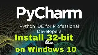 How to install Pycharm 32-bit on Windows 10