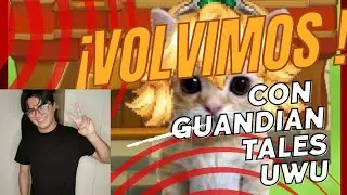 VOLVEMOS CON GUARDIAN TALES 😎🤙(mi amigo me dio duro contra el muro en este multiplayer) :'c