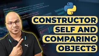 #51 Python Tutorial for Beginners | Constructor, Self and Comparing Objects