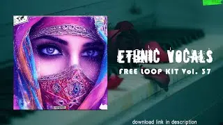 (ROYALTY FREE) Ethnic Vocals LOOP KIT/ Drill SAMPLE PACK (UK Drill, Egyptian, Bulgarian, Arabic)