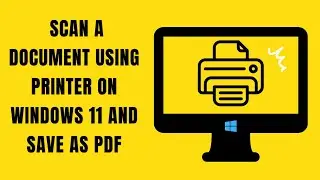 How to Scan a Document as PDF using Printer on Windows 11