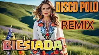 🔥DISCO POLO🔥BIESIADA🔥NA WESOŁO🔥REMIX2025🔥