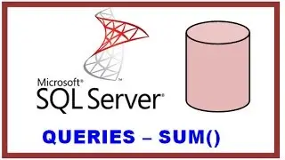 SQL Server Queries - SELECT SUM() Function (with GROUP BY)