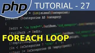 foreach Loop - #27 PHP Tutorial For Beginners With Examples