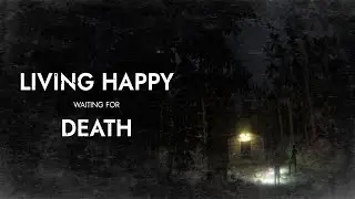 Living Happy Waiting for Death - Trailer - 2