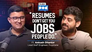 Building Startups & Career in Tech Ft. Ankush Dharkar, Lead Staff Engineer, FountaneInc SCALERPOD 31