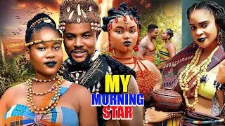 MY MORNING STAR FULL MOVIE (New Epic Movie) 2024 LATEST NIGERIAN NOLLYWOOD MOVIE