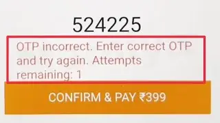 Flipkart Payment Fix OTP incorrect. Enter correct OTP and try again attempts  remaining Problem