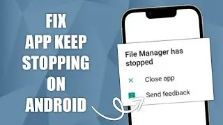 How to Fix All Apps Keep Stopping Issue on Android!