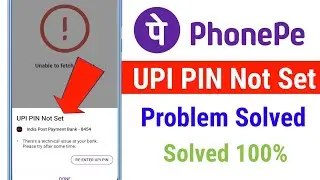 UPI PIN Not Set Problem | Phonepe UPI PIN Not Set| How to Fix UPI PIN Not Set Problem | Phonepe Upi