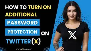 How to Secure Your Twitter (X) Account with Additional Password Protection