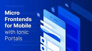 Micro Frontends for Mobile with Ionic Portals