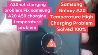 Samsung Galaxy A20 Temperature High Charging Problem Solved Samsung not charging problem samsung A20