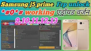 Samsung j5 prime Frp unlock !! *#0*# working !! android version 9,10,11,12,13 working 100%