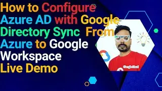 Configuring Google Directory Sync with Azure AD,Live Demo