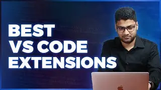 Must Have VS Code Extensions (Don’t Miss This)