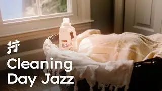 Cleaning Day Jazz - Light Soft Background Jazz Music for Cleaning, Focusing, Relaxing, Work & Study