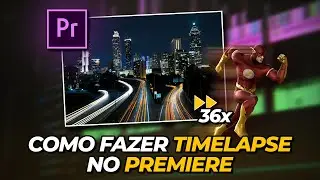 Como fazer TIMELAPSE no Adobe Premiere (Deixar vídeo acelerado/rápido)