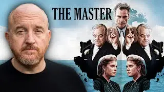 Louis CK on The Master