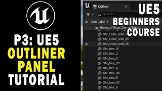 Using the Outliner Panel in Unreal Engine Tutorial - UE5 Beginners Course Part 3