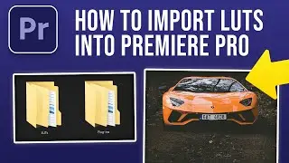 How to Import LUTS Into Premiere Pro (2024)