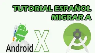 ANDROID STUDIO: COMO MIGRAR UN PROYECTO A ANDROIDX PASO A PASO