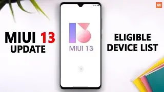 MIUI 13 ELIGIBLE DEVICE LIST | ANDROID 11 UPDATE WITH MIUI 13 SUPPORTED DEVICES MIUI 13