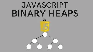 Binary Heaps (Min/Max Heaps) in JavaScript For Beginners An Implementation of a Priority Queue