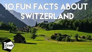 10 AMAZING Facts About SWITZERLAND | Interesting Swiss Trivia and Facts