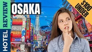 #osaka #hotels / Osaka Hotels [under $100]