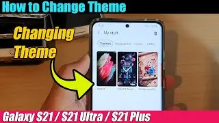 Galaxy S21/Ultra/Plus: How to Change Theme