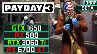 Payday 3 Beta Test: GTX 1650, RX 580, RTX 3060 Ti, & RX 6700 XT | Performance Test