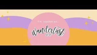 I'm a Teacher for Wanderlust 2025 🥳