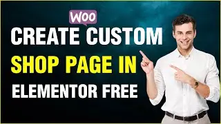 How to Edit Woocommerce Shop Page With Elementor | Customize Woocommerce Shop Page