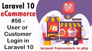 #56 User or Customer Login in Laravel 10 | Laravel 10 E-Commerce