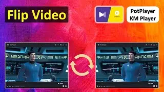 How to Flip Video in PotPlayer | Change Video Direction in Pot Player