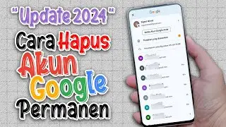 Cara Hapus Akun Google Gmail Secara Permanen di HP Android 2024